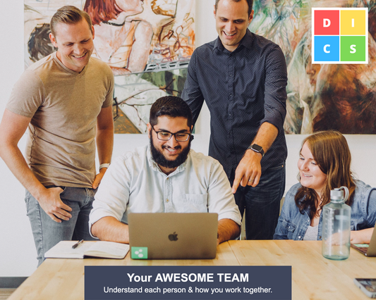 Your AWESOME TEAM: Understand Each Person & How You Work Together